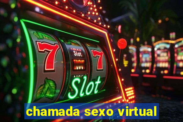 chamada sexo virtual